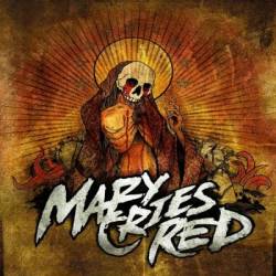 Mary Cries Red